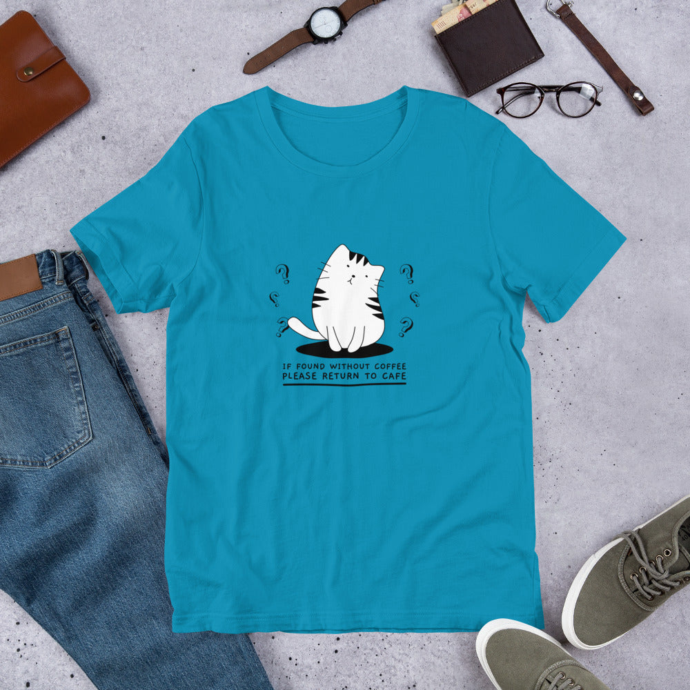 T-Shirt with slogan 'If found without coffee please return to cafe' and a graphic of a confused cat.