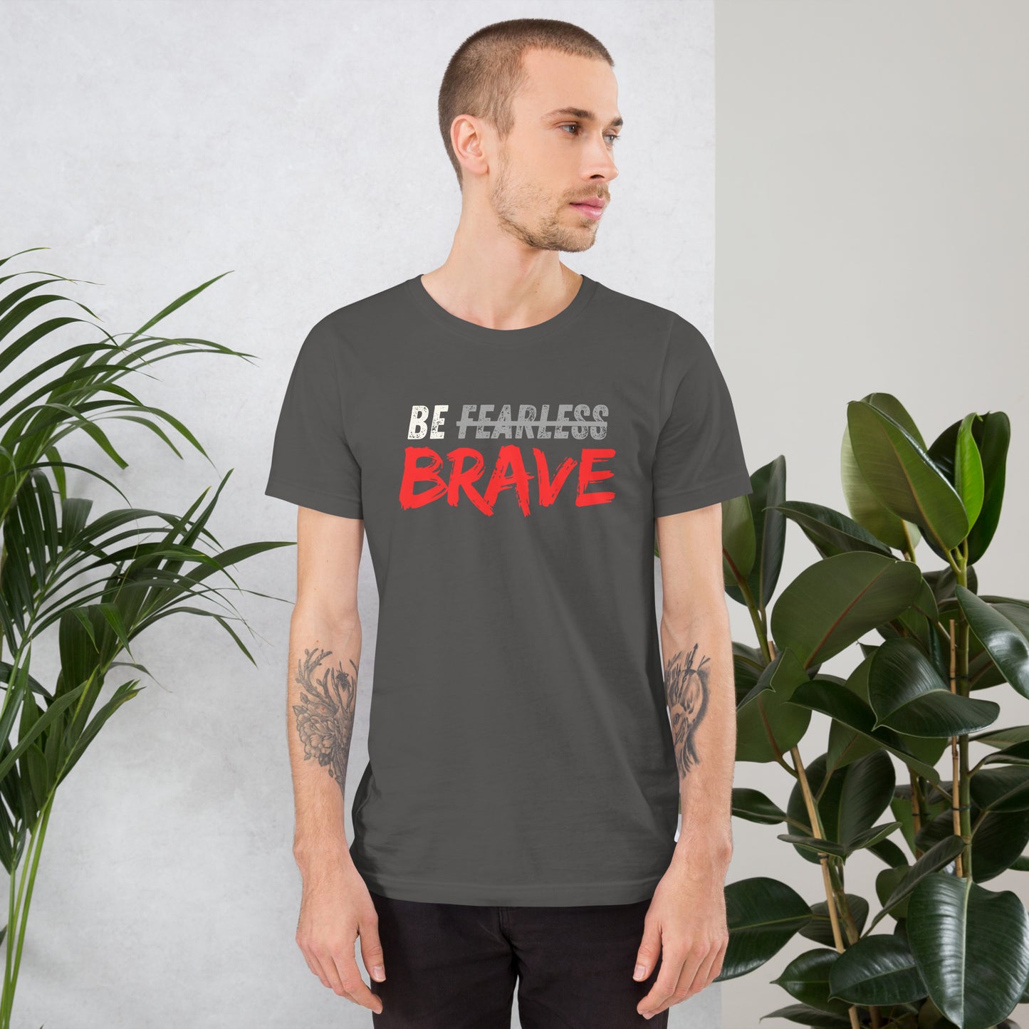 Be Brave Not Fearless Distressed Vintage Motivational T-Shirt