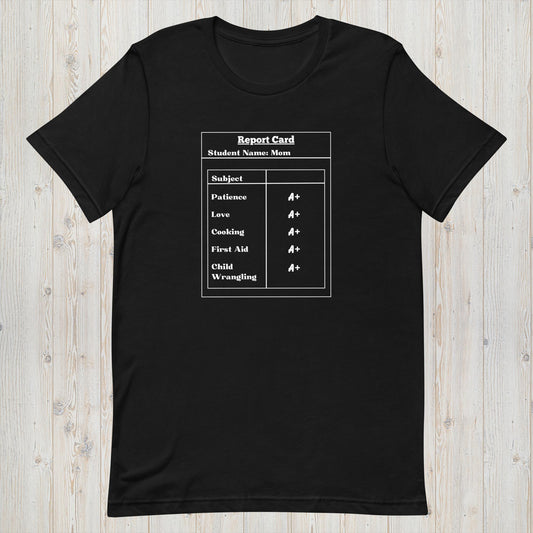 Top Grade Mom T-Shirt - Mom's Report Card