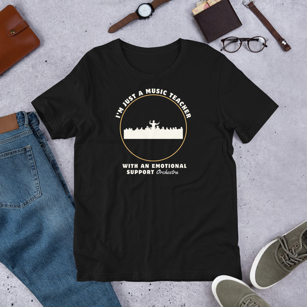 Emotional Support Orchestra T-Shirt | Just a Music Teacher Tee