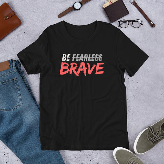 Black t-shirt with slogan 'Be Fearless Brave' and the word 'Fearless' slashed out indicating to 'Be Brave'.