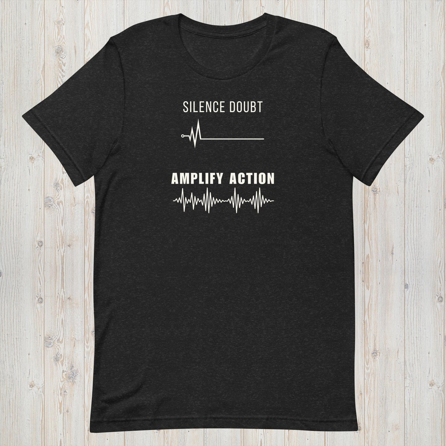 Silence Doubt Amplify Action T-Shirt - Inspirational Workout and Side Hustle Tee