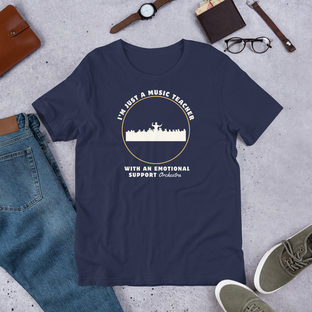 Emotional Support Orchestra T-Shirt | Just a Music Teacher Tee