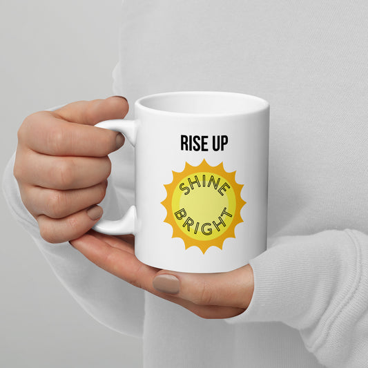 Rise Up Shine Bright - Inspirational Mug | Motivational Gift